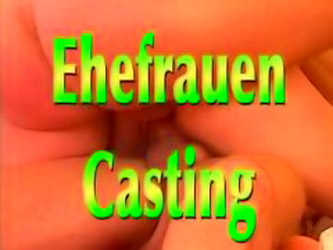 Ehefrauen Casting